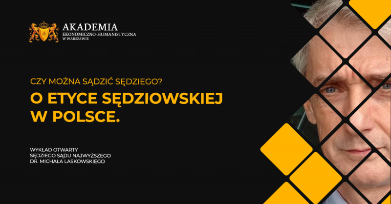 Zapraszamy na niezwykły wykład otwarty online dr. Michała Laskowskiego "Czy można sądzić sędziego? O etyce sędziowskiej w Polsce".